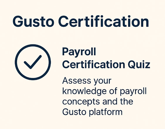 Visual badge highlighting the Gusto Payroll Certification Quiz with a checkmark icon and description of assessing payroll and platform knowledge.